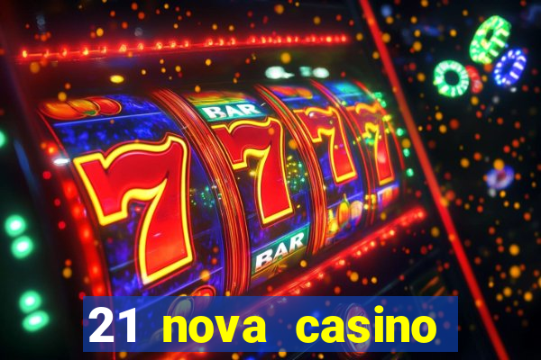 21 nova casino bonus codes