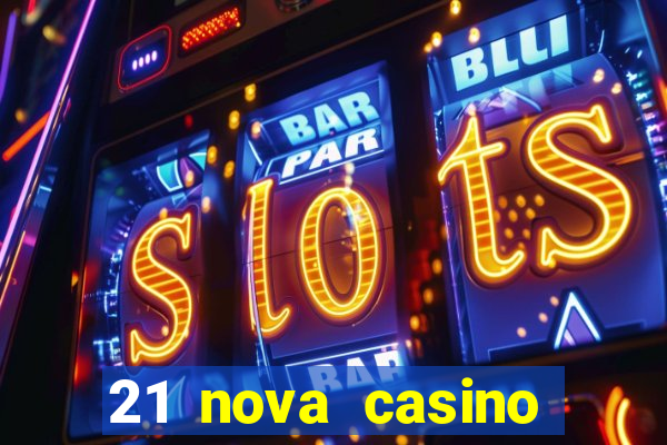 21 nova casino bonus codes