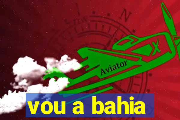 vou a bahia