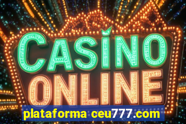 plataforma ceu777.com