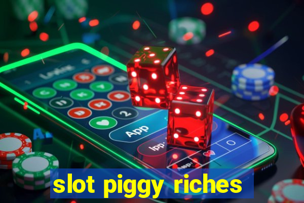 slot piggy riches