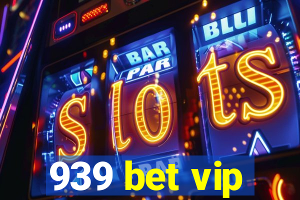 939 bet vip