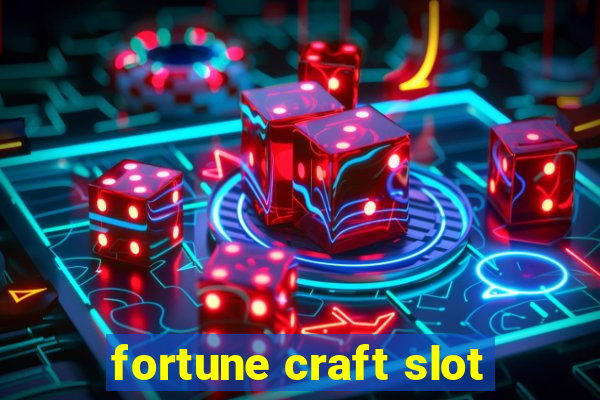 fortune craft slot