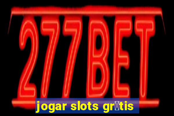 jogar slots gr谩tis