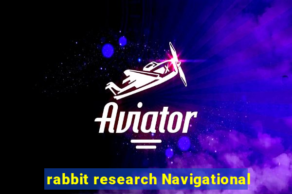 rabbit research Navigational