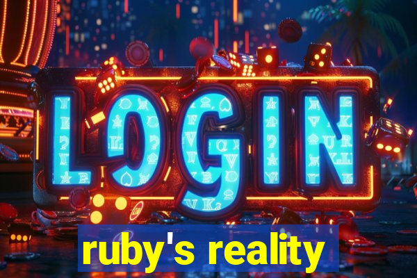 ruby's reality