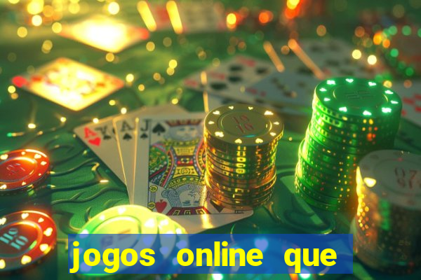 jogos online que dar dinheiro