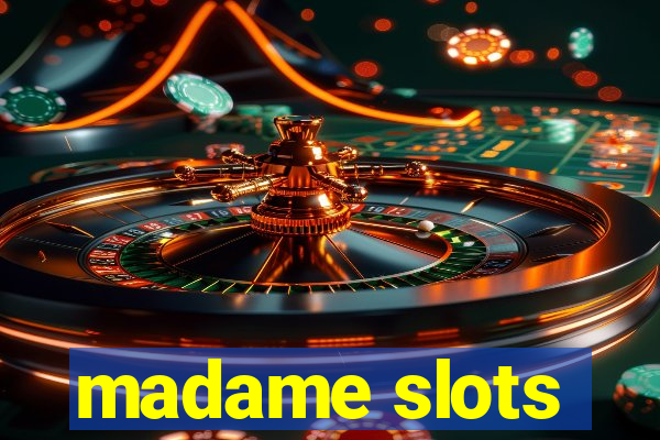 madame slots