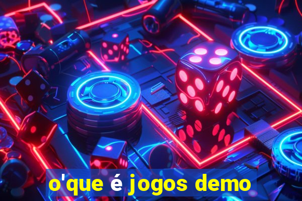 o'que é jogos demo