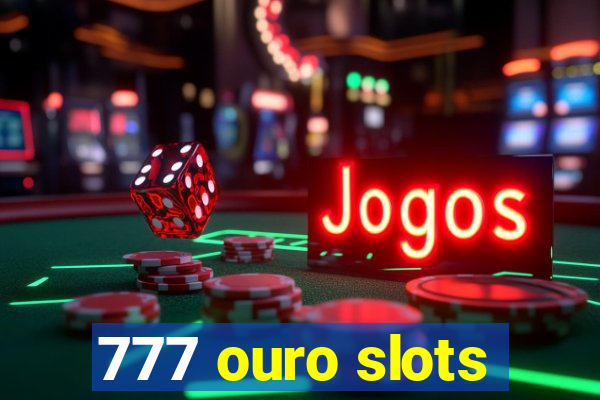 777 ouro slots