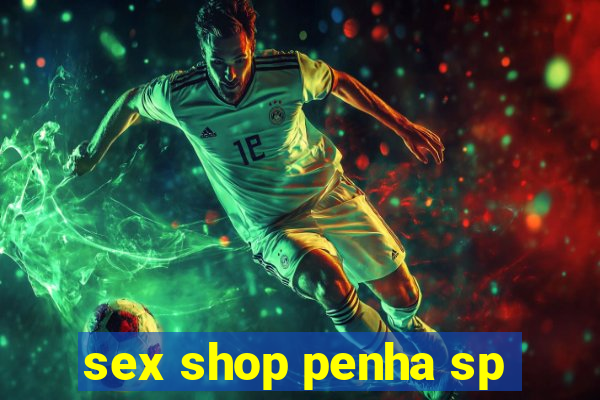 sex shop penha sp