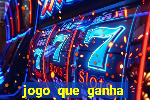 jogo que ganha dinheiro gratis