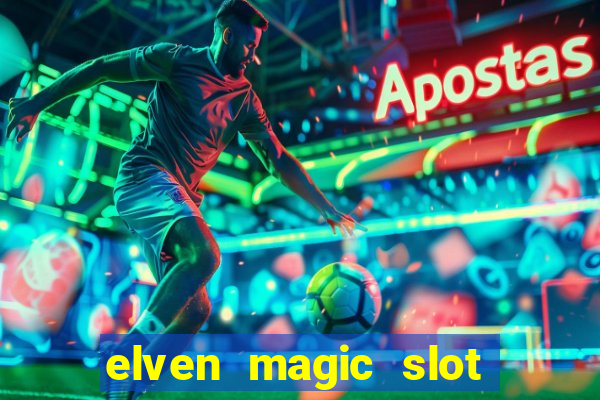 elven magic slot free play