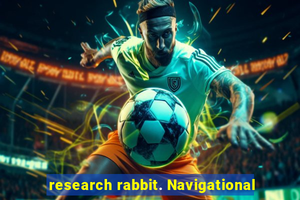 research rabbit. Navigational