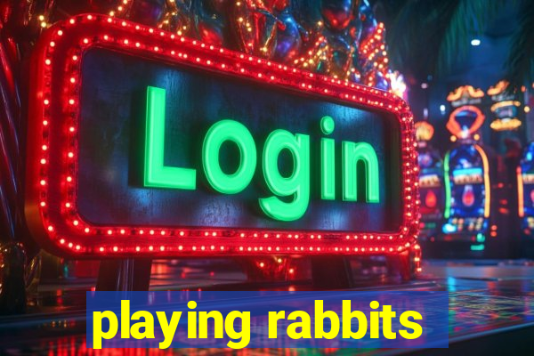 playing rabbits