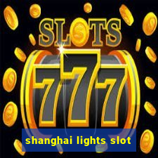 shanghai lights slot