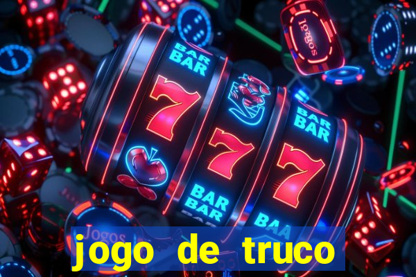 jogo de truco gr谩tis 360