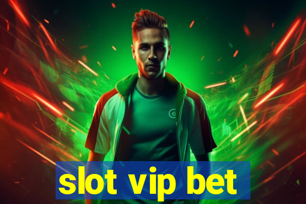 slot vip bet