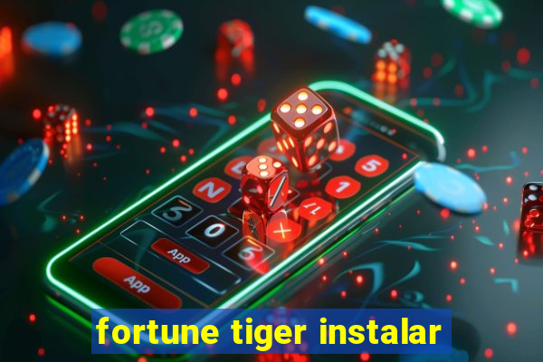 fortune tiger instalar