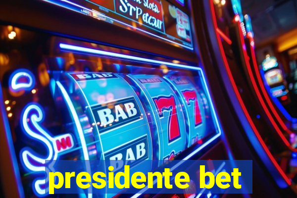 presidente bet