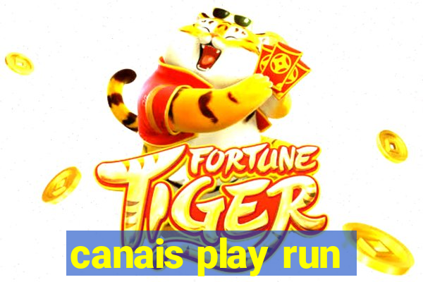 canais play run