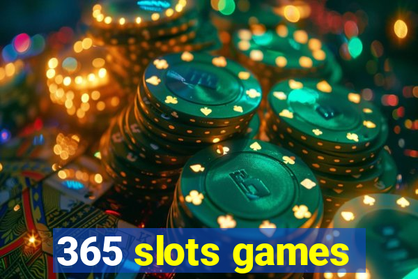 365 slots games