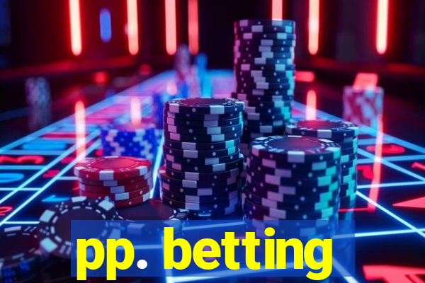 pp. betting