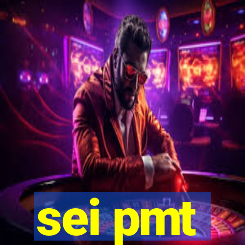 sei pmt