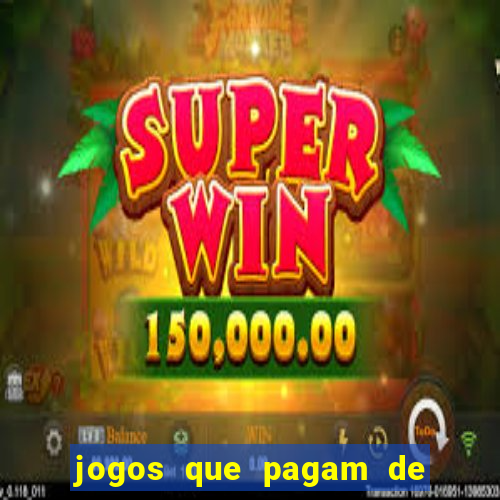 jogos que pagam de verdade sem precisar depositar nada