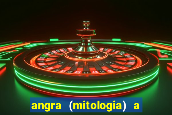 angra (mitologia) a deusa do fogo na mitologia tupi-guarani