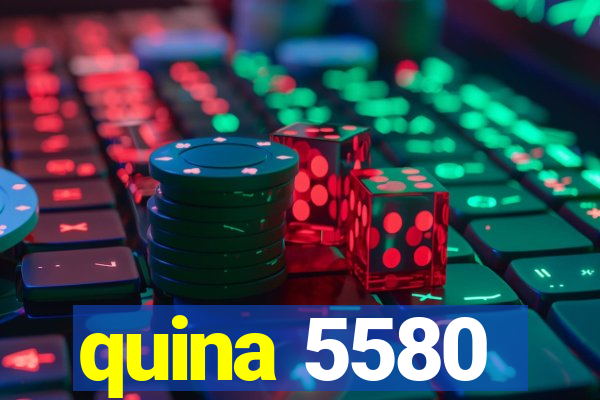 quina 5580