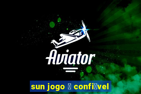 sun jogo 茅 confi谩vel