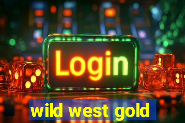 wild west gold