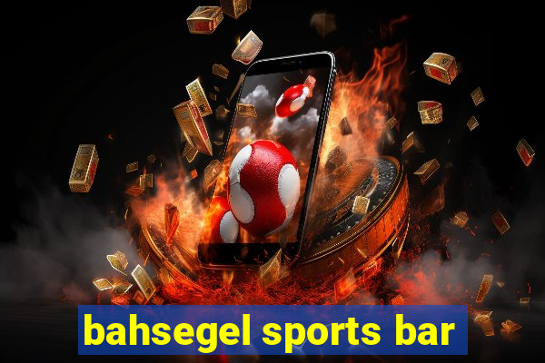 bahsegel sports bar