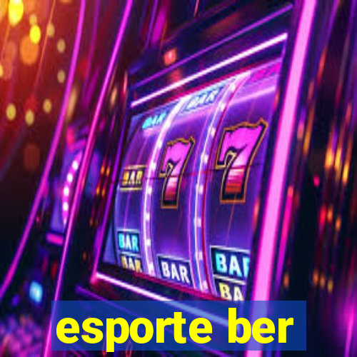 esporte ber