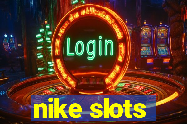 nike slots