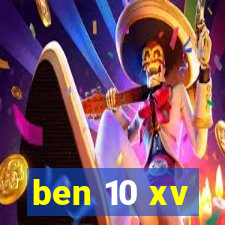 ben 10 xv