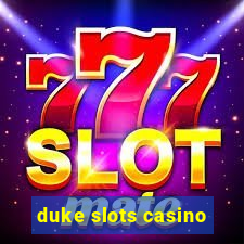 duke slots casino