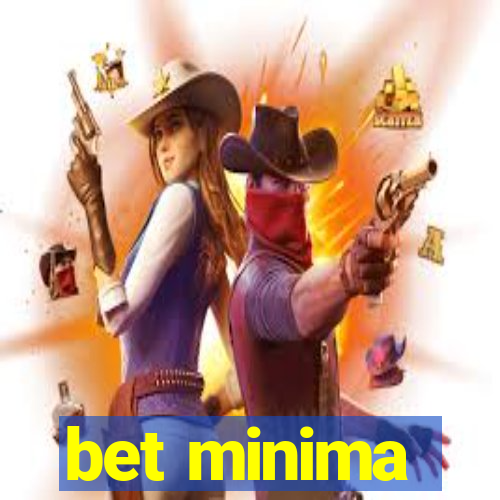 bet minima