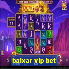 baixar vip bet