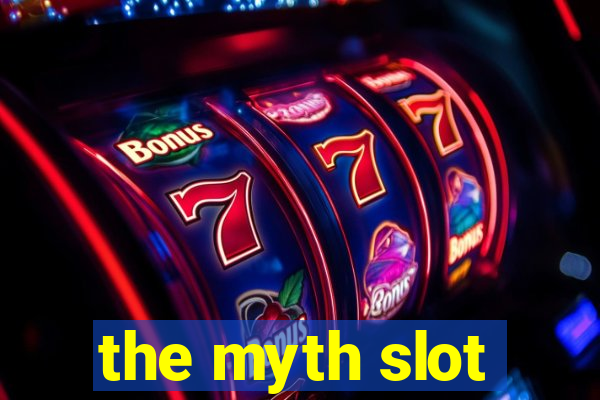 the myth slot