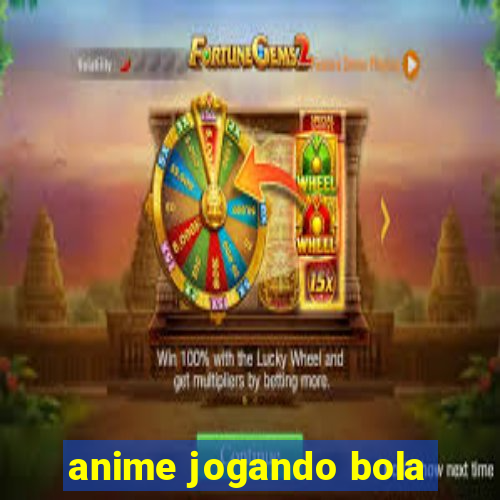 anime jogando bola