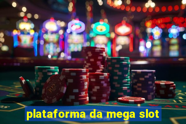 plataforma da mega slot