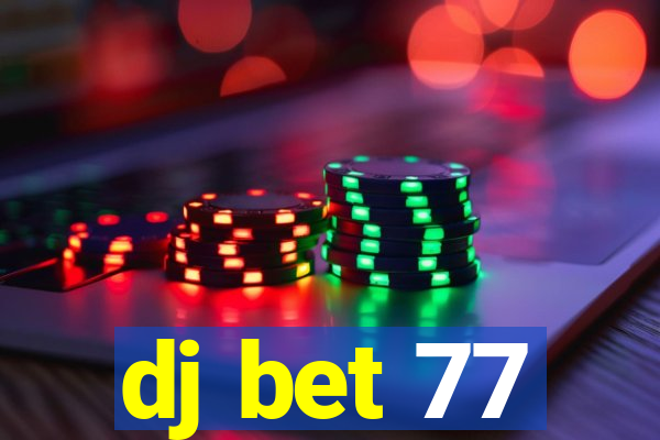 dj bet 77