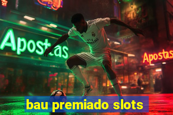 bau premiado slots