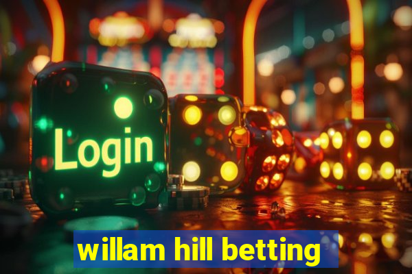 willam hill betting