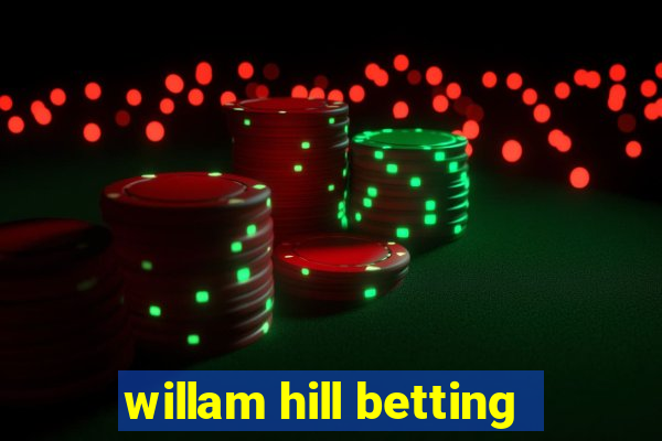 willam hill betting