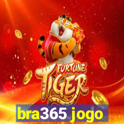 bra365 jogo