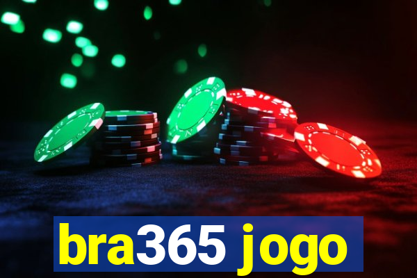 bra365 jogo