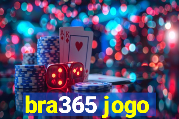 bra365 jogo